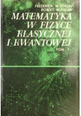 Matematyka w fizyce klasycznej i kwantowej, tom I