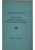 Wytrwał jakby widząc Niewidzialnego