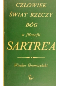 Człowiek Świat rzeczy Bóg z filozofii Sartrea