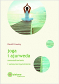 Joga i ajurweda Samouzdrawianie i samourzeczywistnienie
