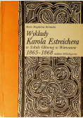 Wykłady Karola Estreichera w Szkole Głównej w Warszawie 1865 - 1868