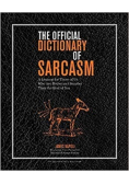 The Dictionary Of Sarcasm