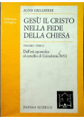Gesu il Cristo Nella Fede Della Chiesa Tom I