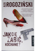 Jak Cię zabić kochanie