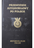 Przewodnik automobilowy po Polsce Reprint z 1930 r