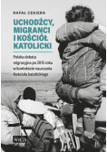 Uchodźcy, migranci i Kościół katolicki