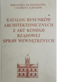 Katalog rysunków architektonicznych z akt Komisji Rządowej Spraw Wewnętrznych