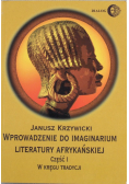 Wprowadzenie do imaginarium literatury afrykańskiej Część I