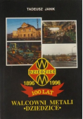 100 lat Walcowni Metali Dziedzice