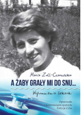 A żaby grały mi do snu Wspomnienia lekarki