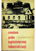 Nieudana próba kapitalistycznej industrializacji