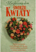 Upiększamy dom Świeże kwiaty
