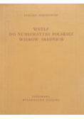 Wstęp do numizmatyki polskiej wieków średnich