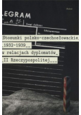 Stosunki polsko - czechosłowackie 1832-1939 w relacjach dyplomatów II Rzeczypospolitej
