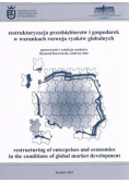 Restrukturyzacja przedsiębiorstw i gospodarek w warunkach rozwoju rynków globalnych