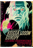 Księga losów Europy Cudowne przepowiednie Nostradamusa  roku 1558