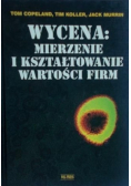 Wycena mierzenie i kształtowanie wartości firm