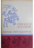 Zmierzch Azteków Kronika zwyciężonych