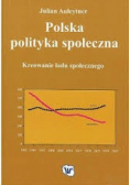 Polska polityka społeczna. Kreowanie ładu społecznego