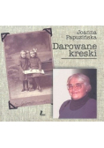Darowane kreski Autograf Papuzińskiej