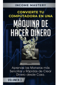 Convierte Tu Computadora en Una Máquina de Hacer Dinero