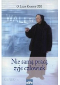 Nie samą pracą żyje człowiek