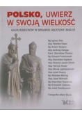 Polsko uwierz w swoją wielkość