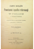 Zarys dziejów powstania i upadku reformacji w Polsce Tom II Część II 1905r