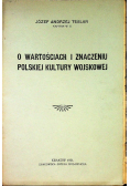 O wartościach i znaczeniu polskiej kultury wojskowej
