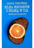 Kilka portretów z Polską w tle Reportaże izraelskie