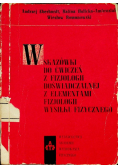 Wskazówki do ćwiczeń z fizjologii doświadczalnej z elementami fizjologii wysiłku fizycznego