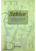 Szkice o literaturze XIX i XX wieku