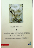 Rzeźba architektoniczna w Małopolsce za czasów Kazimierza Wielkiego