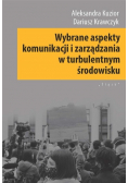 Wybrane aspekty komunikacji i zarządzania w turbulentnym środowisku