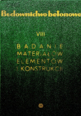 Budownictwo betonowe tom VIII Badanie materiałów elementów i konstrukcji