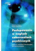 Postępowanie w nagłych zaburzeniach psychicznych