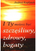 I Ty możesz być szczęśliwy zdrowy bogaty z Autografem autora
