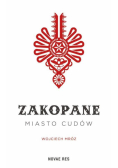 Zakopane - miasto cudów Wojciech Mrózq