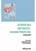 Between idea and practice. An Asian perspective. Second edition