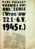 Kronika dni oblężenia Wrocław 1945r