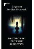 Dr Orłowski prowadzi śledztwo
