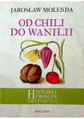 Od chili do wanilii Historia roślin apetycznych