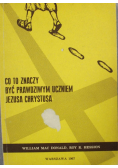 Co to znaczy być prawdziwym uczniem Jezusa Chrystusa