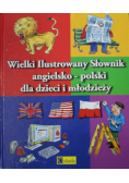 Wielki ilustrowany słownik angielsko - polski dla dzieci