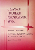 O szansach i pułapkach ponowoczesnego świata