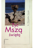 Żyć mszą świętą