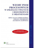 Wzory pism procesowych w sprawach cywilnych i rejestrowych z objaśnieniami