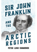 Sir John Franklin and the Arctic Regions