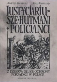 Justycjariusze hutmani policjanci Z dziejów służb ochrony porządku w Polsce