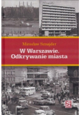 W Warszawie Odkrywanie miasta